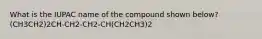 What is the IUPAC name of the compound shown below? (CH3CH2)2CH-CH2-CH2-CH(CH2CH3)2