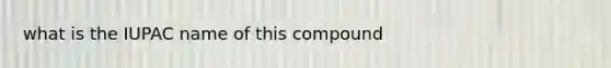 what is the IUPAC name of this compound