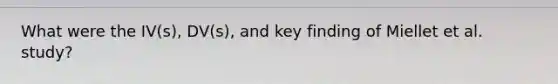 What were the IV(s), DV(s), and key finding of Miellet et al. study?