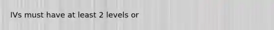 IVs must have at least 2 levels or