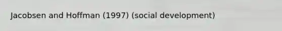 Jacobsen and Hoffman (1997) (social development)