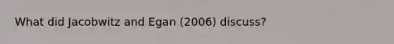 What did Jacobwitz and Egan (2006) discuss?