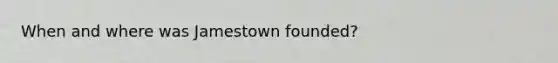 When and where was Jamestown founded?