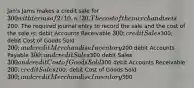 Jan's Jams makes a credit sale for 300 with terms of 2/10,n/30. The cost of the merchandise is200. The required journal entry to record the sale and the cost of the sale is: debit Accounts Receivable 300; credit Sales300; debit Cost of Goods Sold 200; and credit Merchandise Inventory200 debit Accounts Payable 300; and credit Sales300 debit Sales 300 and credit Cost of Goods Sold300 debit Accounts Receivable 200; credit Sales200; debit Cost of Goods Sold 300; and credit Merchandise Inventory300