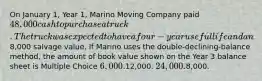 On January 1, Year 1, Marino Moving Company paid 48,000 cash to purchase a truck. The truck was expected to have a four-year useful life and an8,000 salvage value. If Marino uses the double-declining-balance method, the amount of book value shown on the Year 3 balance sheet is Multiple Choice 6,000.12,000. 24,000.8,000.