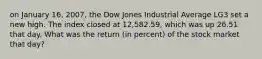 on January 16, 2007, the Dow Jones Industrial Average LG3 set a new high. The index closed at 12,582.59, which was up 26.51 that day. What was the return (in percent) of the stock market that day?