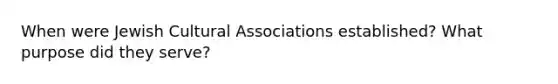 When were Jewish Cultural Associations established? What purpose did they serve?