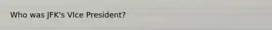 Who was JFK's VIce President?