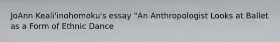 JoAnn Keali'inohomoku's essay "An Anthropologist Looks at Ballet as a Form of Ethnic Dance