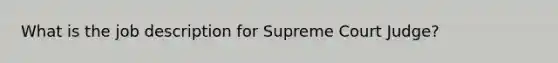 What is the job description for Supreme Court Judge?