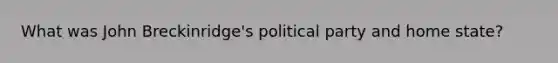 What was John Breckinridge's political party and home state?