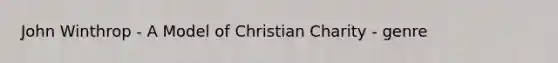 John Winthrop - A Model of Christian Charity - genre