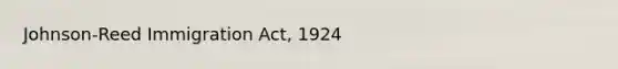 Johnson-Reed Immigration Act, 1924