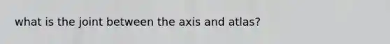 what is the joint between the axis and atlas?