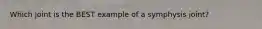 Which joint is the BEST example of a symphysis joint?