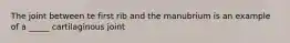 The joint between te first rib and the manubrium is an example of a _____ cartilaginous joint