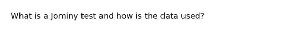 What is a Jominy test and how is the data used?