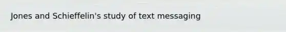 Jones and Schieffelin's study of text messaging