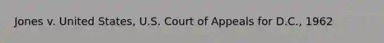 Jones v. United States, U.S. Court of Appeals for D.C., 1962