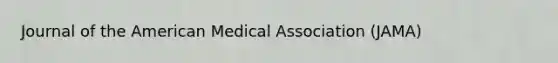 Journal of the American Medical Association (JAMA)