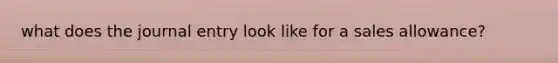 what does the journal entry look like for a sales allowance?