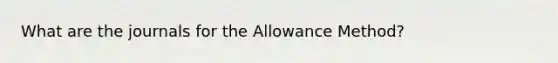 What are the journals for the Allowance Method?