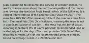 Juan is planning to consume one serving of a frozen dinner. He wants to know more about the nutritional qualities of the dinner and reviews the Nutrition Facts Panel. Which of the following is a correct interpretation of the percent Daily Value (%DV)? - The meal has 10% DV of fat, meaning 10% of the calories come from fat. - The meal lists 20% DV of calcium, meaning the meal is not a significant source of calcium. - The meal has 8% DV of sugar, meaning it contains 8% of Juan's personal recommended limit of added sugar for the day. - The meal provides 14% DV of fiber, meaning it meets 14% of the recommended amount of fiber, based on average needs in a 2000-calorie diet.