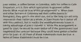 Juan Valdez, a coffee farmer in Colombia, sells his coffee to Cafe Emporium, a U.S. firm which specializes in gourmet coffee blends.What must be true of this arrangement? a. When Juan and other farmers in Colombia sell their coffee beans to foreigners, they gain in the short run, but in the long run will only impoverish their nation as a whole. b. Juan thinks he is better off with this contract, but in reality the wealthyAmerican buyer is taking advantage of Juan's naiveté. c. While this arrangement is good for Juan, he would be even better off if the government had negotiated the contract because they could have gotten a better price for Juan. d. All three of these statements must be true. e. None of these statements must be true.