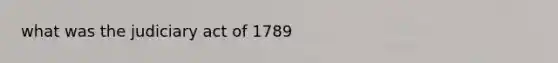 what was the judiciary act of 1789