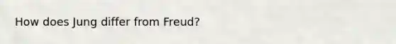 How does Jung differ from Freud?