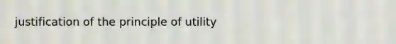 justification of the principle of utility