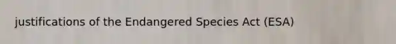 justifications of the Endangered Species Act (ESA)