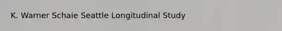 K. Warner Schaie Seattle Longitudinal Study