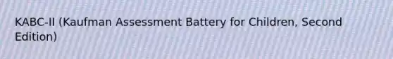 KABC-II (Kaufman Assessment Battery for Children, Second Edition)