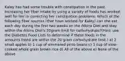 Kaley has had some trouble with constipation in the past. Increasing her fiber intake by using a variety of foods has worked well for her in correcting her constipation problems. Which of the following fiber sources (that have worked for Kaley) can she eat each day during the first two weeks on the Atkins Diet and stay within the Atkins Diet's 20gram limit for carbohydrate?(Hint: use the Diabetes Food Lists to determine if these foods in the amounts listed are within the 20 gram carbohydrate limit.) a) 2 small apples b) 1 cup of simmered pinto beans c) 1 cup of slow-cooked whole grain brown rice d) All of the above e) None of the above