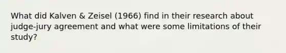 What did Kalven & Zeisel (1966) find in their research about judge-jury agreement and what were some limitations of their study?