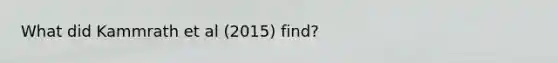 What did Kammrath et al (2015) find?