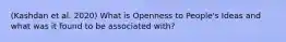 (Kashdan et al. 2020) What is Openness to People's Ideas and what was it found to be associated with?