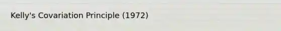 Kelly's Covariation Principle (1972)