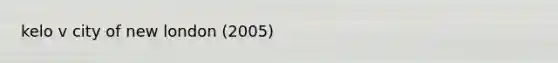 kelo v city of new london (2005)