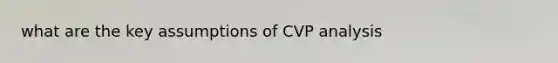 what are the key assumptions of CVP analysis