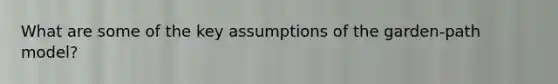What are some of the key assumptions of the garden-path model?