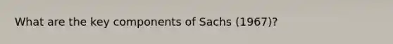 What are the key components of Sachs (1967)?