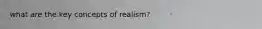 what are the key concepts of realism?