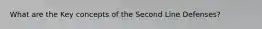 What are the Key concepts of the Second Line Defenses?