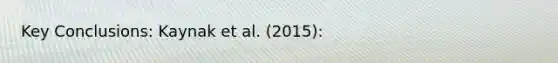 Key Conclusions: Kaynak et al. (2015):