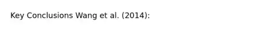 Key Conclusions Wang et al. (2014):