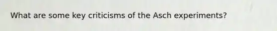 What are some key criticisms of the Asch experiments?