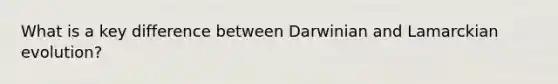 What is a key difference between Darwinian and Lamarckian evolution?