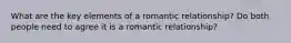 What are the key elements of a romantic relationship? Do both people need to agree it is a romantic relationship?